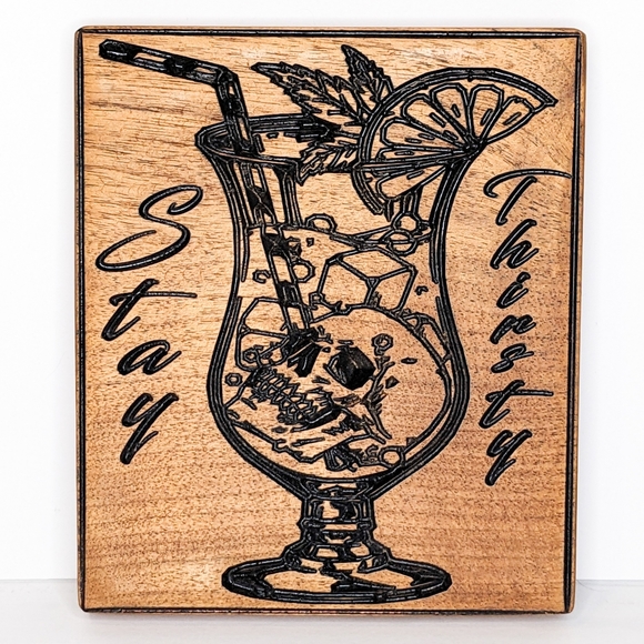 Wooden Decor: Stay Thirsty - Picture 1 of 1